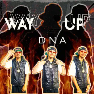 Way Up - Single by DNA album reviews, ratings, credits