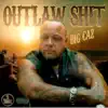 Stream & download Outlaw Shit - Single