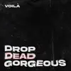 Drop Dead Gorgeous - Single album lyrics, reviews, download