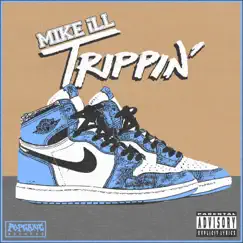 Trippin' - Single by Mike iLL album reviews, ratings, credits