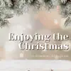 Enjoying the Christmas album lyrics, reviews, download