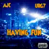 Having Fun (feat. URG7) - Single album lyrics, reviews, download