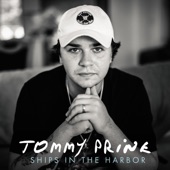 Tommy Prine - Ships in the Harbor