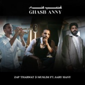 Ghasb Anny (feat. Muslim - مُسلِم & Sary Hany) artwork