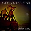 Too Good To End - Single