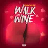 Walk and Wine - Single album lyrics, reviews, download