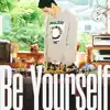 Be Yourself - EP album lyrics, reviews, download