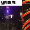 Rain On Me - Single album lyrics, reviews, download