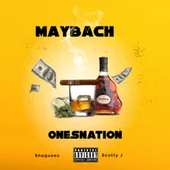 Maybach (feat. Shaquees & Scotty J) - Single by Onesnation album reviews, ratings, credits