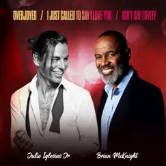 Overjoyed / I Just Called to Say I Love You / Isn't She Lovely - Single by Julio Iglesias Jr & Brian McKnight album reviews, ratings, credits