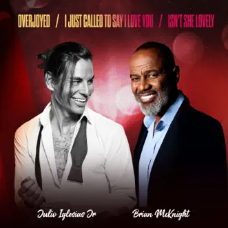 Overjoyed / I Just Called to Say I Love You / Isn't She Lovely - Single by Julio Iglesias Jr & Brian McKnight album reviews, ratings, credits