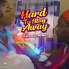 Hard to Stay Away - Single album lyrics, reviews, download