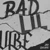 Bad Lil Vibe - Single album lyrics, reviews, download