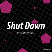 Shut Down Instrumentals (Instrumental) artwork