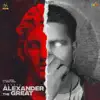 Alexander The Great - Single album lyrics, reviews, download