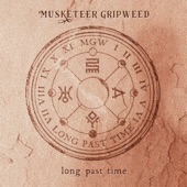 Musketeer Gripweed - Long Past Time