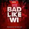 Bad Like Wi - Single album lyrics, reviews, download