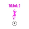 TikTok 2 - Single album lyrics, reviews, download