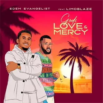 God's Love & Mercy - Single (feat. Limoblaze) - Single by Edem Evangelist album reviews, ratings, credits