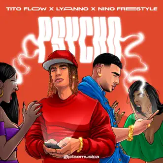 Psycho - Single by Tito Flow, Lyanno & Nino Freestyle album reviews, ratings, credits