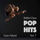 Ballet Class Pop Hits, Vol. 7 artwork