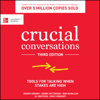 Crucial Conversations : Tools for Talking When Stakes are High, Third Edition - Joseph Grenny