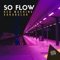 So Flow artwork