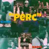 Perc (feat. Nast B) - Single album lyrics, reviews, download