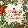 An Influence Christmas - EP album lyrics, reviews, download