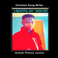 A BEAUTIFUL DAY (feat. Ackah Prince Junior) [Radio Edit] Song Lyrics