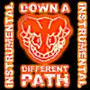 Down a Different Path (Instrumental) - Single album lyrics, reviews, download