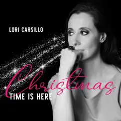 Christmas Time Is Here - Single by Lori Carsillo album reviews, ratings, credits