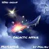 Galactic Affair (feat. DJ Malibu) - Single album lyrics, reviews, download