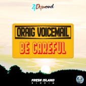 Qraig Voicemail & Zj Dymond - Be Careful