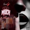 Say Too Much - Single