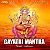 Gayatri Mantra - EP album lyrics, reviews, download