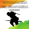 Watan Mera Chaman Mera - Single album lyrics, reviews, download