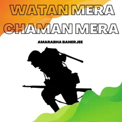 Watan Mera Chaman Mera - Single by Amarabha Banerjee album reviews, ratings, credits