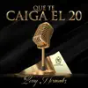 Que Te Caiga El 20 - Single album lyrics, reviews, download