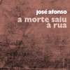 José Afonso - A Morte Saiu à Rua