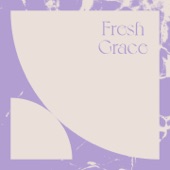 Fresh Grace (feat. Paul the Messenger) artwork