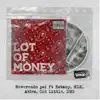 Lot of Money (feat. MDK, AKRA, Estany, Old Little & DMG) - Single album lyrics, reviews, download