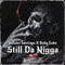 Still Da Nigga (feat. Juliano Santiago) - Baby Coke lyrics