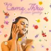 Come Thru - Single album lyrics, reviews, download