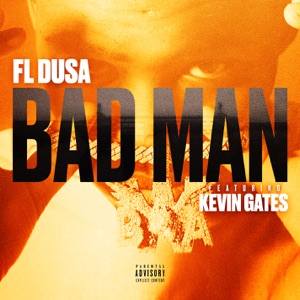 Bad Man (feat. Kevin Gates) - Single