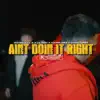 Ain't Doin It Right (feat. Lil M3D, Lil a, Young Mike & Chris Tonez) - Single album lyrics, reviews, download