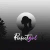 Perfect Girl - Single album lyrics, reviews, download