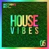 Nothing But... House Vibes, Vol. 05