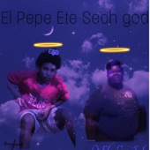 El Pepe Ete Sech God artwork