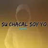 Su Chacal Soy Yo - Single album lyrics, reviews, download